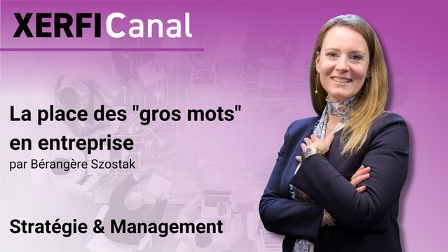 La place des gros mots en entreprise [Bérangère Szostak]