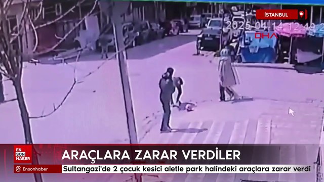 Sultangazi'de 2 çocuk kesici aletle park halindeki araçlara zarar verdi