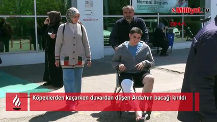 Köpeklerden kaçarken duvardan düşen Arda'nın bacağı kırıldı