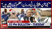 ARY News 3 PM News Bulletin || 15th April 2025 - Omar Ayub's Huge Statement