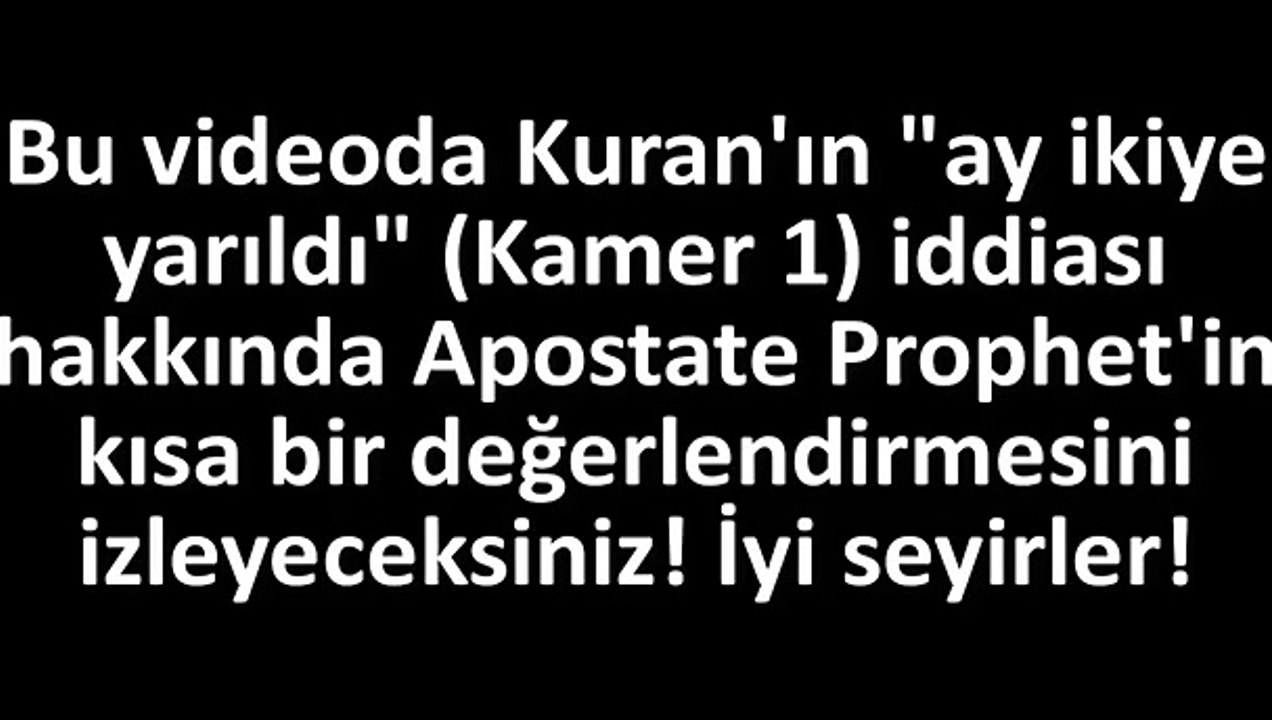 KURAN'IN AY İKİYE YARILDI İDDİASI NE KADAR DOĞRU