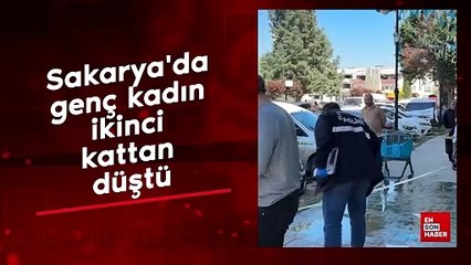 Sakarya'da genç kadın ikinci kattan düştü, gören oraya koştu