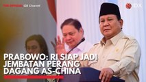 Prabowo RI Siap Jadi Jembatan Perang Dagang AS-China