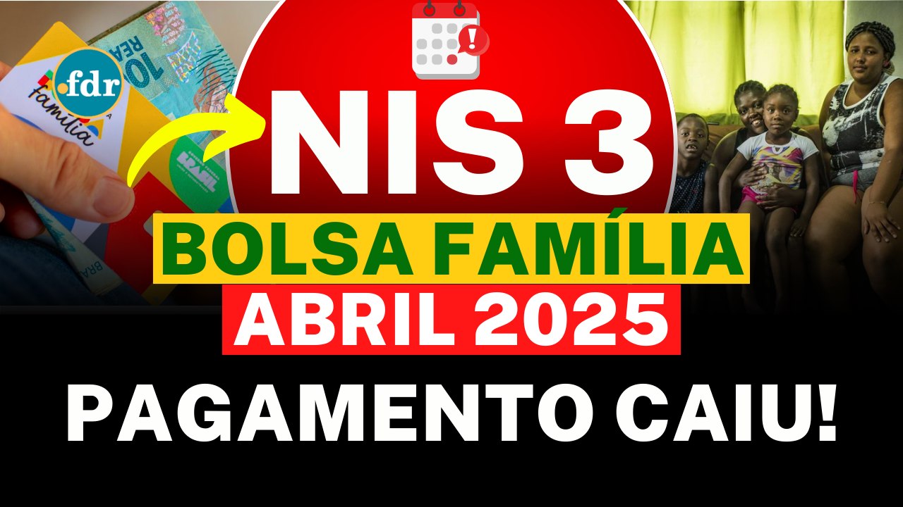 BOLSA FAMÍLIA de ABRIL para NIS 3 já TEM DATA! Veja QUANTO VAI CAIR na sua CONTA e COMO SACAR