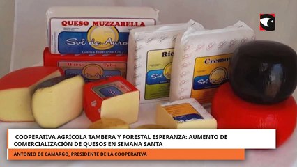 Cooperativa Agrícola Tambera y Forestal Esperanza: aumento de comercialización de quesos en Semana Santa