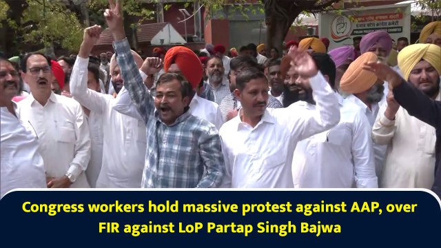Congress workers hold massive protest against AAP, over FIR against LoP Partap Singh Bajwa
