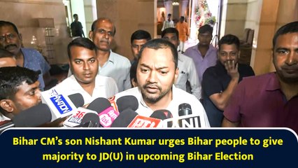 Bihar CM’s son Nishant Kumar urges Bihar people to give majority to JD(U) in upcoming Bihar Election