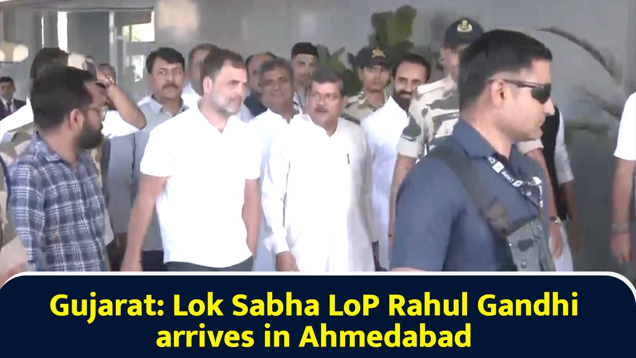 Gujarat: Lok Sabha LoP Rahul Gandhi arrives in Ahmedabad