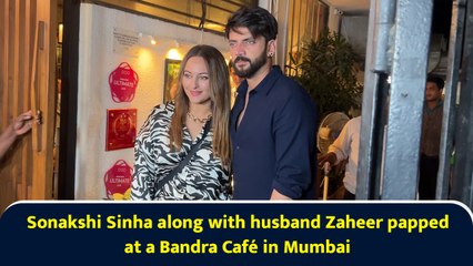 Sonakshi Sinha along with husband Zaheer papped at a Bandra Café in Mumbai
