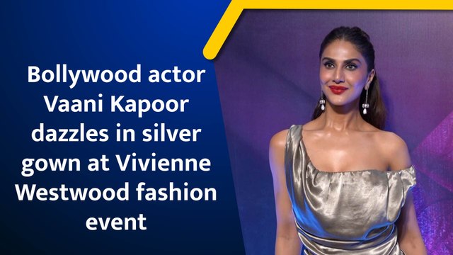 Bollywood actor Vaani Kapoor dazzles in silver gown at Vivienne Westwood fashion event