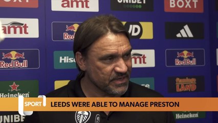Daniel Farke says Leeds were able to manage Preston