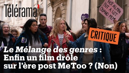 "Le Mélange des genres" : Enfin un film drôle sur l’ère post MeToo ? (Non)