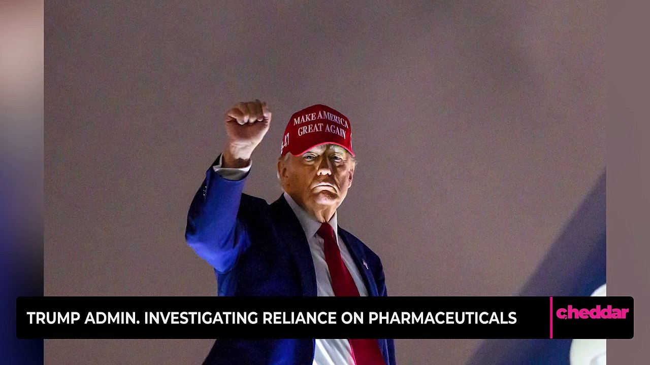 Trump Admin. Investigating Reliance on Pharmaceuticals