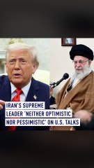 Iran’s supreme leader ‘neither optimistic nor pessimistic’ on U.S. talks