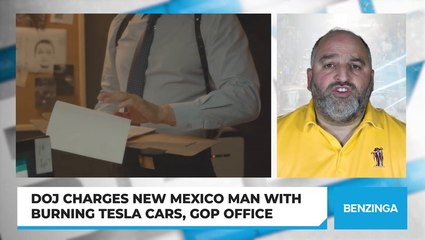 DOJ Charges New Mexico Man With Burning Tesla Cars, GOP Office