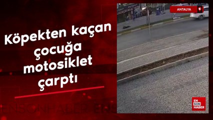 Antalya'da sahipsiz köpeğin kovaladığı çocuğa motosiklet çarptı