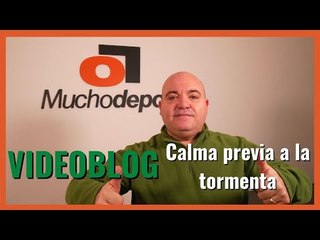 VIDEOBLOG Javier León: "Calma previa a la tormenta"