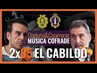 #ElCabildo 2x05 - El Cabildo: Charla musical con los directores de #Cigarreras y de la #Centuria