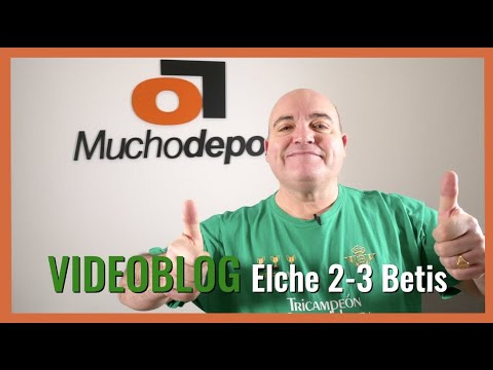 El VIDEOBLOG de Javier León: "Estocada mortal" (#Elche 2 -3 #Betis) #LaLiga