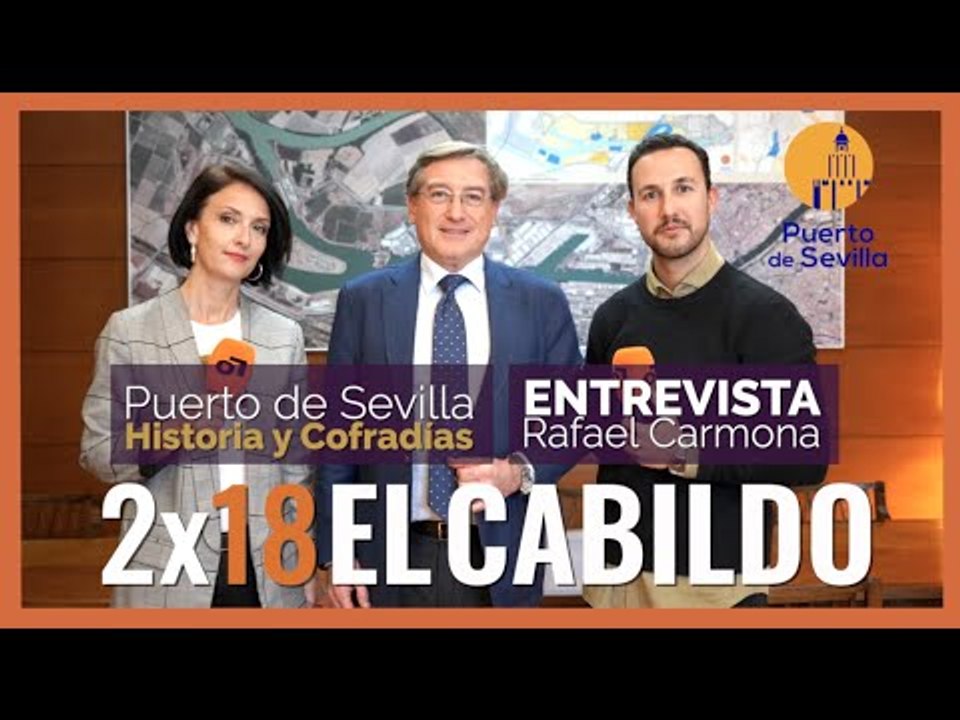 #ElCabildo 2x18 - El Cabildo: El Puerto de Sevilla y su unión con las hermandades de Semana Santa