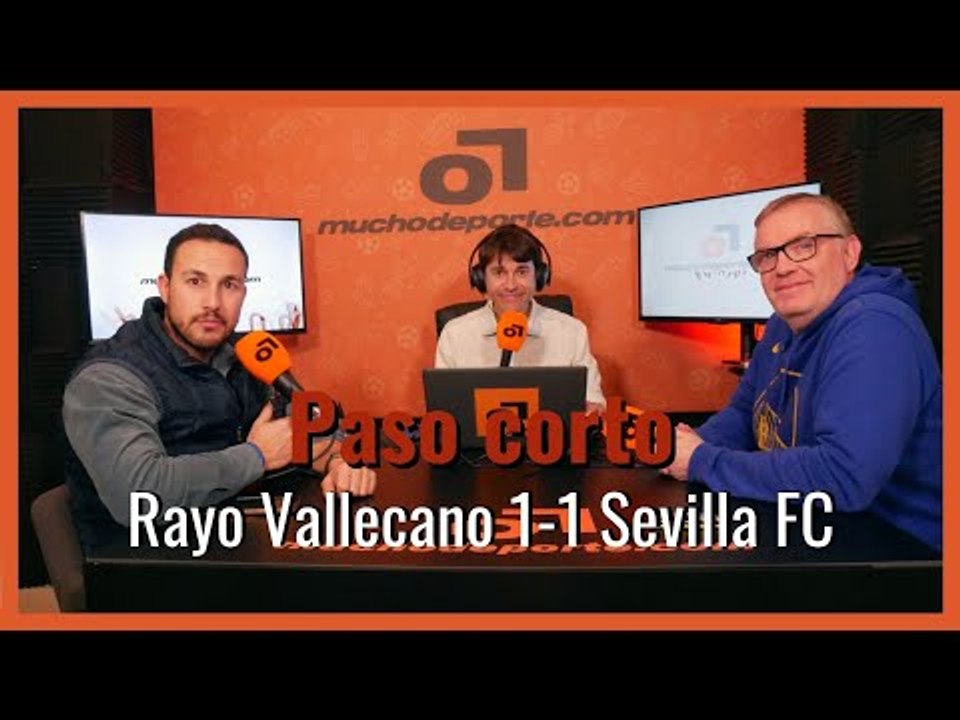 MuchoDePodcast: #rayovallecano - #sevillafc (1-1): 'Paso corto' #laliga