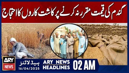 Farmers Protest Delay in Wheat Price Fixation | ARY News 2 AM Headlines | 16th April 2025