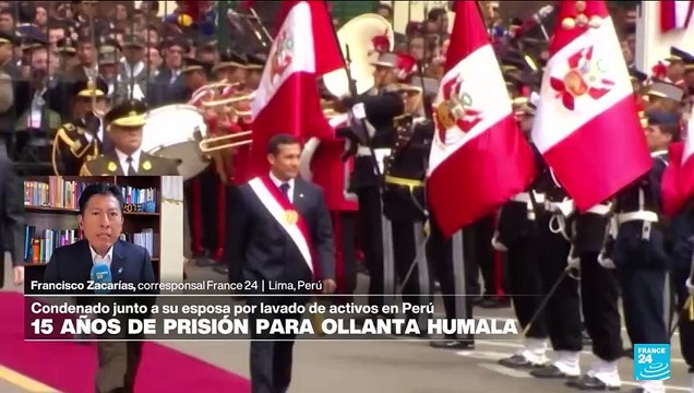 Informe desde Lima: Ollanta Humala, el tercer expresidente peruano condenado por corrupción