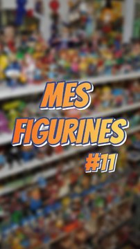 Mes figurines #11 #ExcluDailymotion