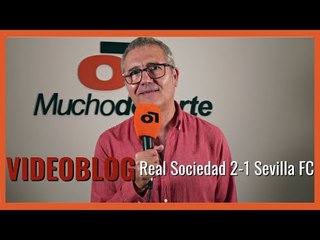 El videoblog de Juanma Ávila del #realsociedad - #sevillafc (2-1): El duodécimo, a la #Champions