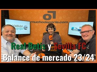 Muchodepodcast: Balance del mercado fichajes del #realbetis y el #sevillafc 2023/2024