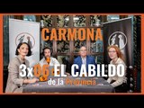 #ElCabildo 3x06 - El Cabildo de la Provincia: Estreno en #carmona con la Hermandad de la Columna