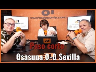 Muchodepodcast: puntito logrado por el Sevilla ante Osasuna en El Sadar  Osasuna 0 0 Sevilla