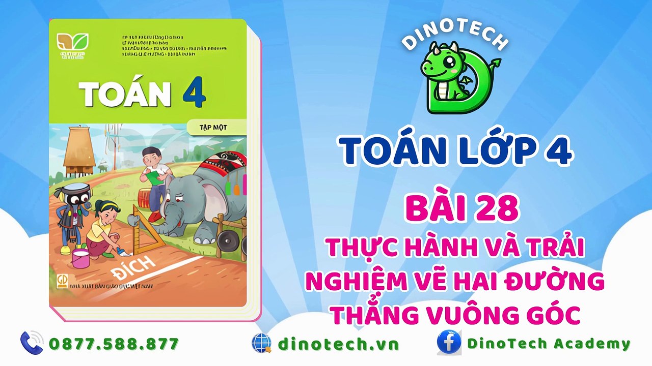 Toán lớp 4 - Bài 28 Thực hành và trải nghiệm vẽ hai đường thẳng vuông góc || DINOTECH