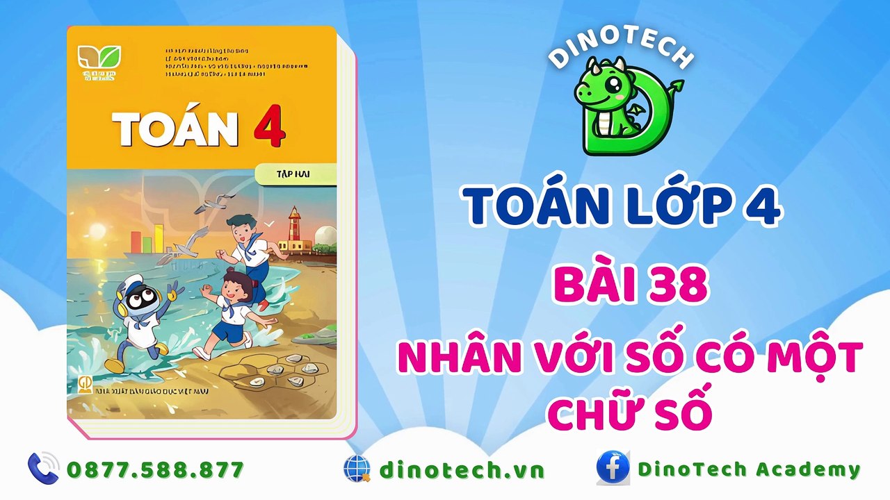 Toán lớp 4 - Bài 38   Nhân với số có một chữ số || DINOTECH