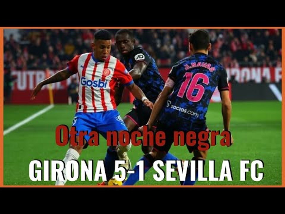 #muchodepodcast del #gironafc 5-1 #sevillafc: 'Simplemente ridículo' #laliga