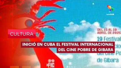 19º Festival Internacional del Cine Pobre de Gibara  CULTURA EDICIÓN CENTRAL 15-04-2025