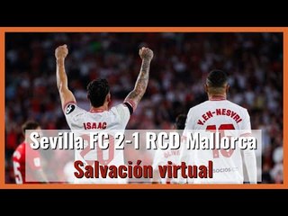 #Muchodepodcast - Salvación virtual: #Sevilla FC 2 - 1 #RCD Mallorca