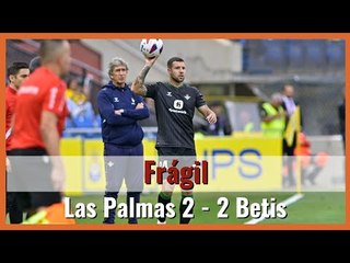 #muchodepodcast Las Palmas 2 - 2 Real Betis : Frágil