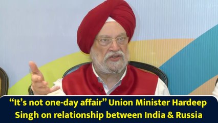 “It’s not one-day affair” Union Minister Hardeep Singh on relationship between India & Russia