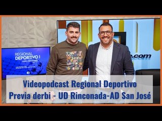 Videopodast Regional Deportivo - especial previa derbi: UD Rinconada vs AD San José