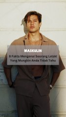 8 Fakta Tentang Lelaki Yang Mungkin Anda Tidak Tahu