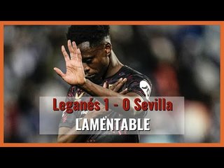 Muchodepodcast: LAMENTABLE | Leganés 1-0 Sevilla FC