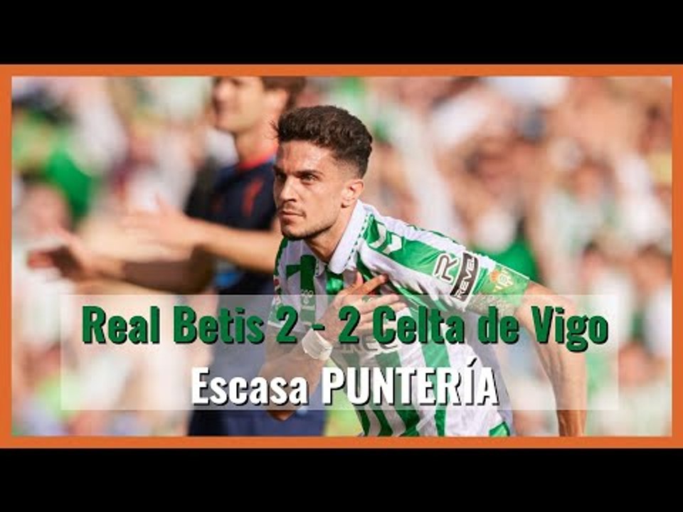 Muchodepodcast: Escasa PUNTERÍA | Betis 2 2 Cel...