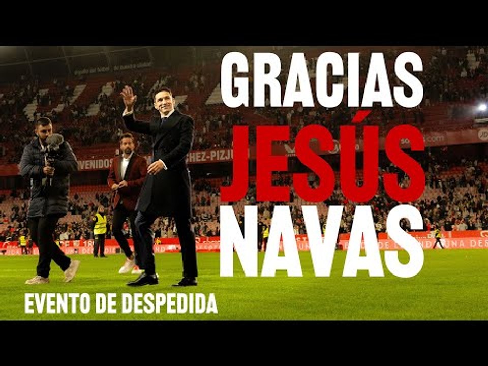 Jesús Navas, la despedida de una leyenda