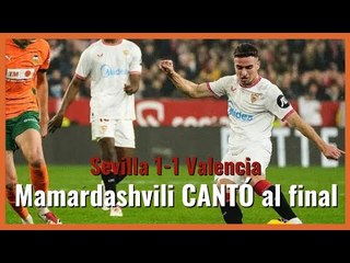 MuchodePodcast: Mamardashvili CANTÓ al final | Sevilla 1-1 Valencia