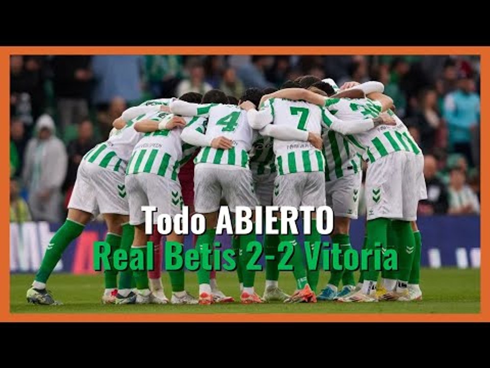 MuchodePodcast: Todo ABIERTO | Betis 2-2 Vitoria de Guimaraes
