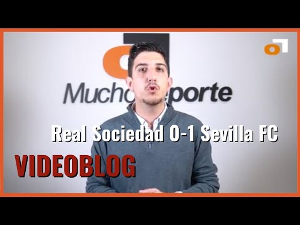 El videoblog del #realsociedad 0-1#sevillafc : 'Golpe en la mesa en el REALE'