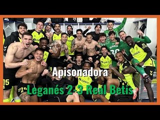 #muchodepodcast del Leganés 2-3 #realbetis : Apisonadora verdiblanca