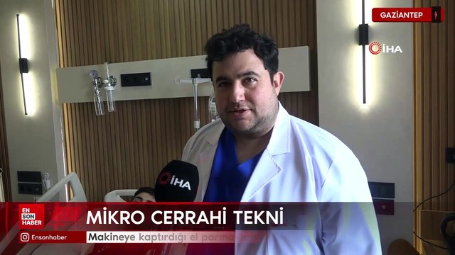 Gaziantep'te makineye kaptırdığı el parmakları yerine ayak parmağı dikildi