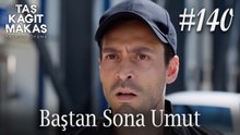 Baştan Sona Umut #140 - Taş Kağıt Makas